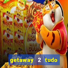 getaway 2 tudo desbloqueado 2.3 9